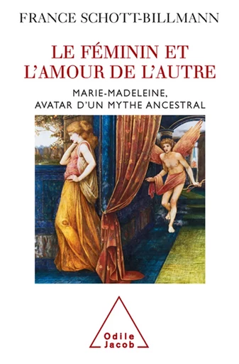 Le Féminin et l'amour de l'autre - France Schott-Billmann - Odile Jacob