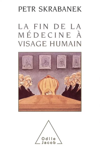 La Fin de la médecine à visage humain - Petr Skrabanek - Odile Jacob