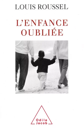 L' Enfance oubliée - Louis Roussel - Odile Jacob