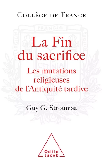 La Fin du sacrifice - Guy G. Stroumsa - Odile Jacob