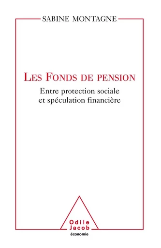 Les Fonds de pension - Sabine Montagne - Odile Jacob