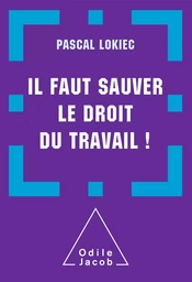 Il faut sauver le droit du travail !