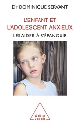 L' Enfant et l'adolescent anxieux