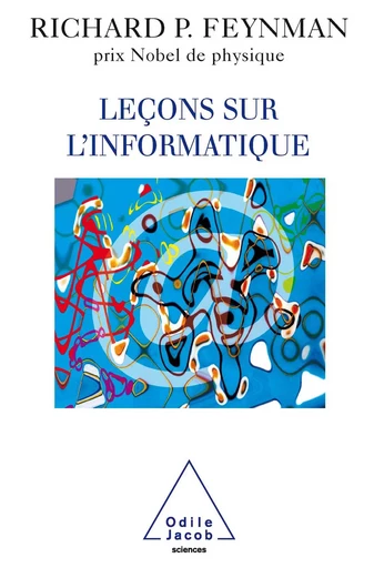 Leçons sur l'informatique - Richard P. Feynman - Odile Jacob