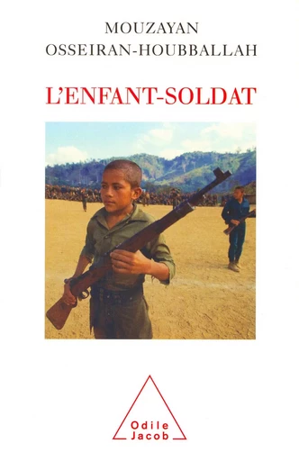 L' Enfant-soldat - Mouzayan Osseiran-Houbballah - Odile Jacob