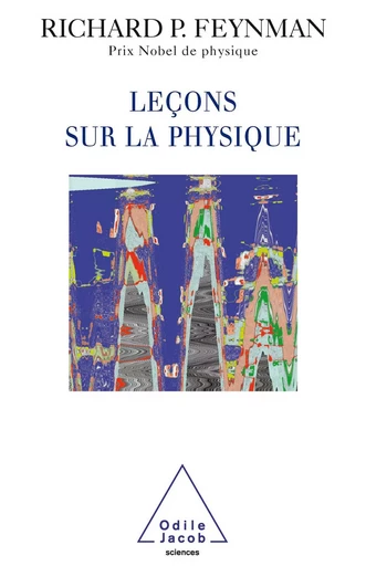 Leçons sur la physique - Richard P. Feynman - Odile Jacob