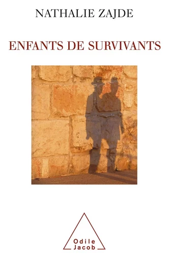 Enfants de survivants - Nathalie Zajde - Odile Jacob