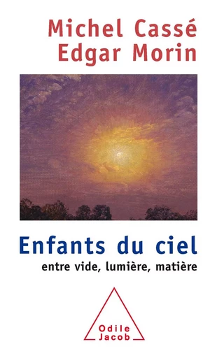 Enfants du ciel - Michel Cassé, Edgar Morin - Odile Jacob