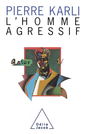 L' Homme agressif - Pierre Karli - Odile Jacob