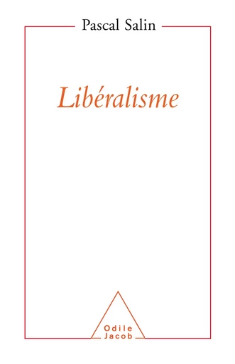 Libéralisme - Pascal Salin - Odile Jacob