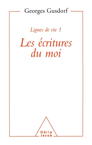 Lignes de vie 1 - Les écritures du moi - Georges Gusdorf - Odile Jacob