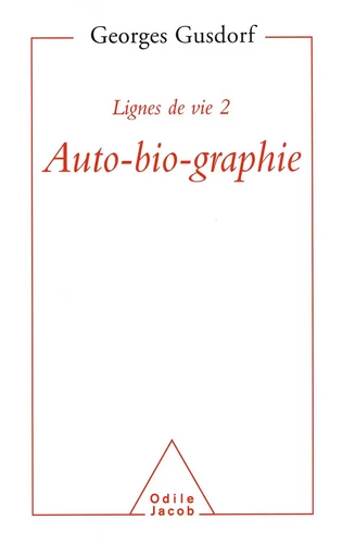 Lignes de vie 2 - Auto-bio-graphie - Georges Gusdorf - Odile Jacob