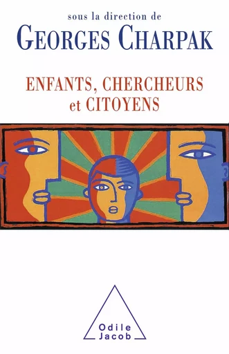 Enfants, Chercheurs et Citoyens - Georges Charpak - Odile Jacob