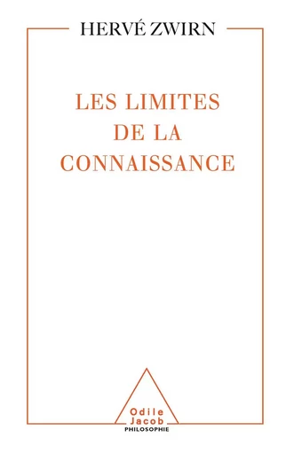 Les Limites de la connaissance - Hervé P. Zwirn - Odile Jacob