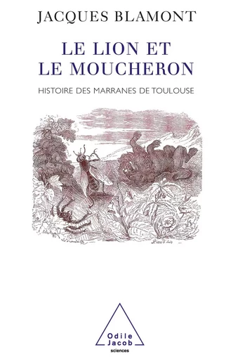 Le Lion et le Moucheron - Jacques Blamont - Odile Jacob