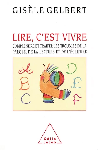 Lire, c'est vivre - Gisèle Gelbert - Odile Jacob