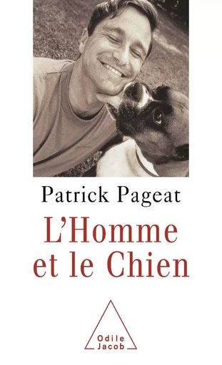 L' Homme et le Chien - Patrick Pageat - Odile Jacob