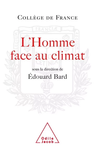 L' Homme face au climat - Édouard Bard - Odile Jacob