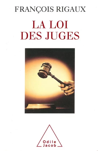 La Loi des juges - François Rigaux - Odile Jacob