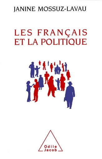 Les Français et la Politique - Janine Mossuz-Lavau - Odile Jacob