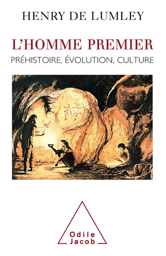 L' Homme premier - Henry de Lumley - Odile Jacob