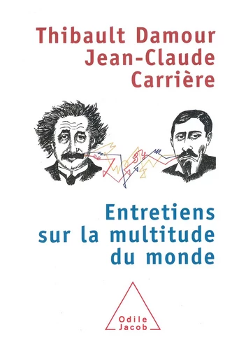 Entretiens sur la multitude du monde - Jean-Claude Carrière, Thibault Damour - Odile Jacob