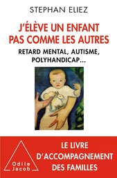 J’élève un enfant pas comme les autres