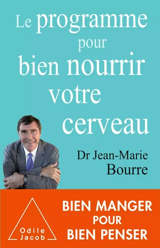 Le Programme pour bien nourrir votre cerveau - Jean-Marie Bourre - Odile Jacob