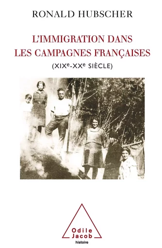 L' Immigration dans les campagnes françaises - Ronald Hubscher - Odile Jacob