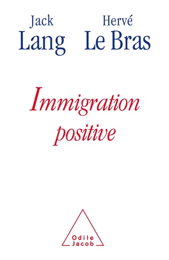 Immigration positive - Jack Lang, Hervé le Bras - Odile Jacob