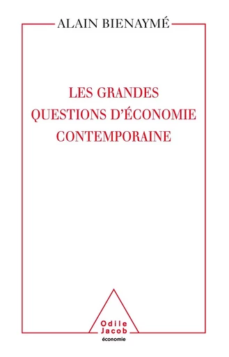 Les Grandes Questions d’ économie contemporaine - Alain BIENAYME - Odile Jacob