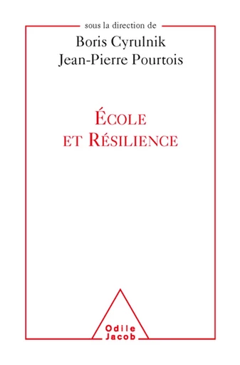 École et Résilience - Boris Cyrulnik, Jean-Pierre Pourtois - Odile Jacob