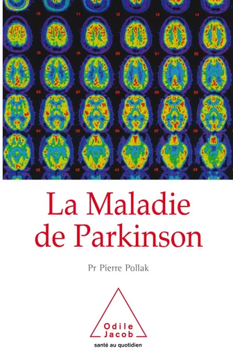 La Maladie de Parkinson - Pierre Pollak - Odile Jacob