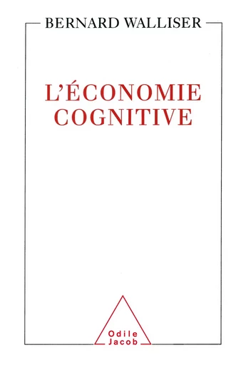 L' Économie cognitive - Bernard Walliser - Odile Jacob