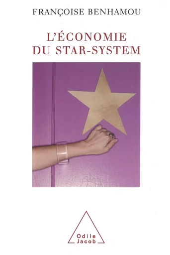 L' Économie du star-system - Françoise Benhamou - Odile Jacob