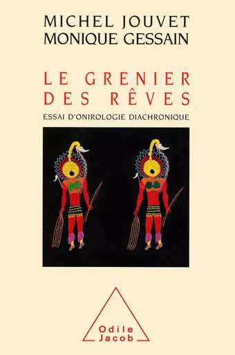 Le Grenier des rêves - Michel Jouvet, Monique Gessain - Odile Jacob