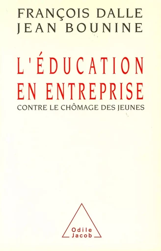 L' Éducation en entreprise - François Dalle, Jean Bounine - Odile Jacob