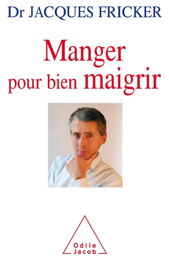 Manger pour bien maigrir - Jacques Fricker - Odile Jacob