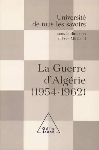 La Guerre d'Algérie (1954-1962) - Yves Michaud - Odile Jacob