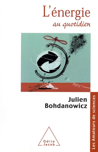 L' Énergie au quotidien - Julien Bohdanowicz - Odile Jacob