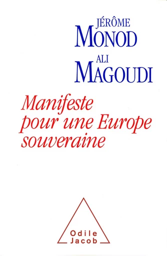 Manifeste pour une Europe souveraine - Jérôme Monod, Ali Magoudi - Odile Jacob