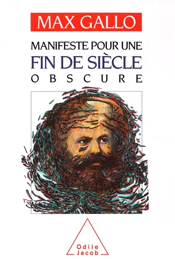 Manifeste pour une fin de siècle obscure - Max Gallo - Odile Jacob