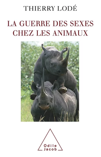 La Guerre des sexes chez les animaux - Thierry Lodé - Odile Jacob