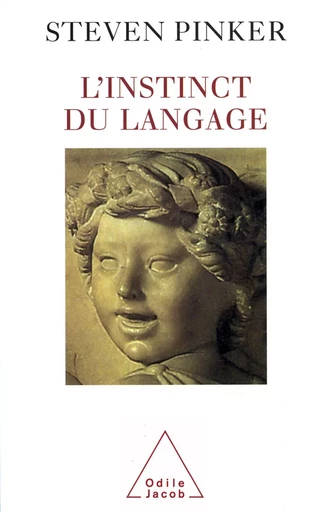 L' Instinct du langage - Steven Pinker - Odile Jacob