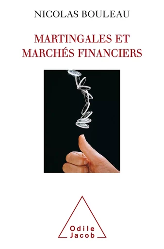 Martingales et Marchés financiers - Nicolas Bouleau - Odile Jacob