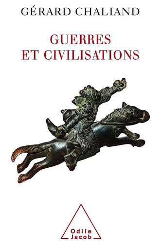 Guerres et civilisations - Gérard Chaliand - Odile Jacob