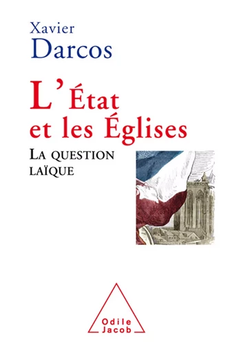 L' État et les  Églises - Xavier Darcos - Odile Jacob