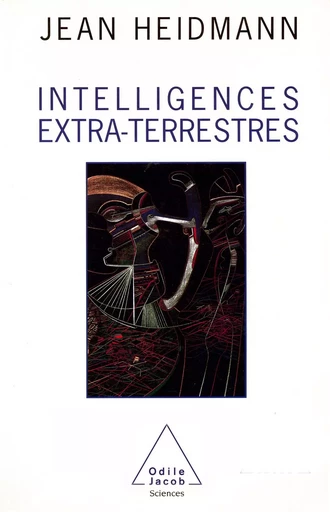 Intelligences extra-terrestres - Jean Heidmann - Odile Jacob