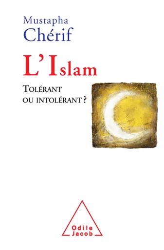 L' Islam - Mustapha Cherif - Odile Jacob