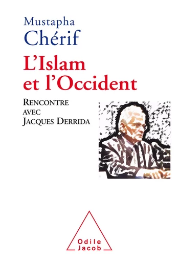 L' Islam et l’Occcident - Mustapha Cherif - Odile Jacob